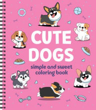 Title: Simple and Sweet Coloring Book: Cute Dogs, Author: New Seasons