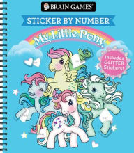 Title: Brain Games - Sticker by Number: My Little Pony: Includes 1 Glitter Sticker Sheet to Complete Each Image!, Author: Publications International Ltd