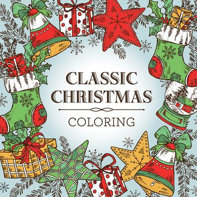 Classic Christmas Coloring (Keepsake Coloring Book) - Relaxing Holiday Designs Plus Quotes