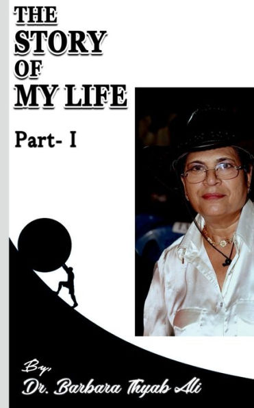 The Story Of My Life Part-1 By Dr. Barbara Thyab Ali