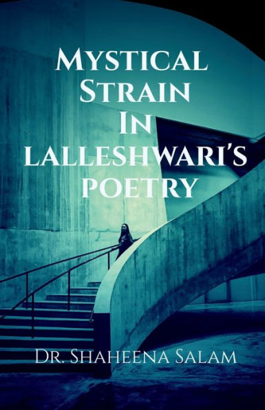 Mystical Strain in Lalleshwari's Poetry