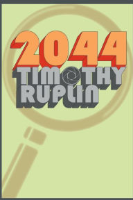 Title: 2044, Author: Timothy Ruplin