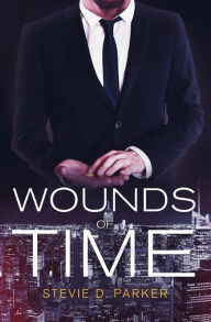 Title: Wounds of Time, Author: Stevie D. Parker
