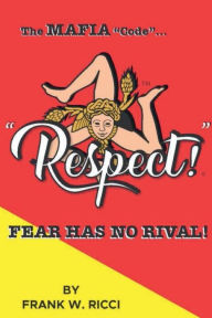 Title: Respect!: Fear Has No Rival!, Author: Frank Ricci