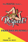 Respect!: Fear Has No Rival!
