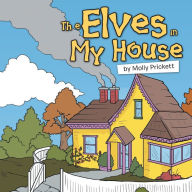 Title: The Elves in My House, Author: Molly Prickett