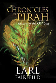 Title: THE CHRONICLES OF PIRAH: Return of the Old One, Author: EARL FAIRFEILD