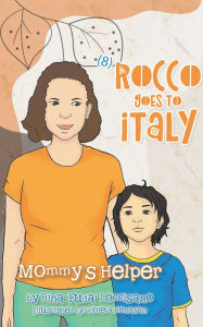 Title: (8) Rocco Goes to Italy: Mommy's Helper, Author: Rina Fuda Loccisano