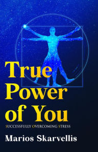 Title: TRUE POWER OF YOU, Author: Marios Skarvellis