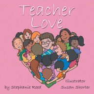 Title: Teacher Love, Author: Stephanie Reed