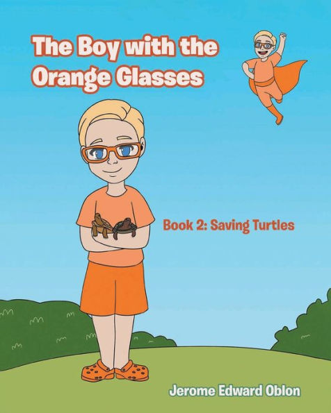 the Boy with Orange Glasses: Book 2: Saving Turtles