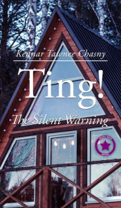 Title: Ting!: The Silent Warning, Author: Kennar Tawnee Chasny