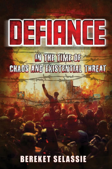 Defiance: The Time of Chaos and Existential Threat