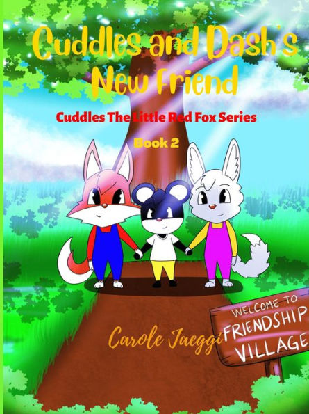 Cuddles and Dash's New Friend: Cuddles The Little Red Fox Series