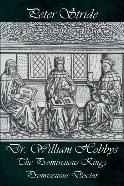 Dr. William Hobbys The Promiscuous King's Doctor