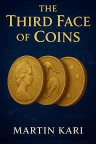 Title: The Third Face of Coins, Author: Martin Kari