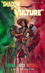 Title: Shadow of the Vulture, Author: Regina Garza Mitchell