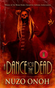 Title: A Dance For the Dead, Author: Nuzo Onoh