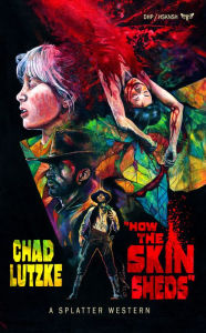 Title: How The Skin Sheds, Author: Chad Lutzke