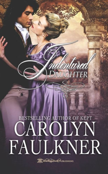 Indentured Daughter: A Steamy Historical Romance