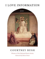 Best free ebook downloads I Love Information: Poems 9781639550036  by Courtney Bush, Courtney Bush in English