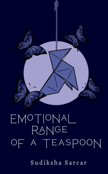 Emotional Range Of a Teaspoon
