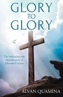 Glory to Glory: The Indication and Identification of Jehovah-El Elyon