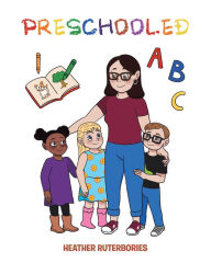 Title: Preschooled, Author: Heather Ruterbories