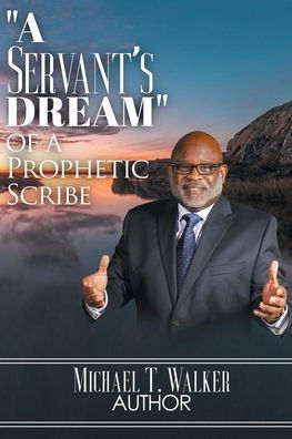 A Servant's Dream: Of Prophetic Scribe