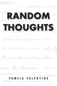 Title: Random Thoughts, Author: Pamela Valentine