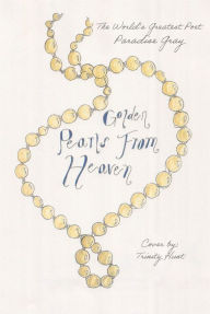 Title: Golden Pearls From Heaven, Author: The World's Greatest Poet Paradise Gray
