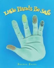 Title: Little Hands Be Safe, Author: Brenda Hasse