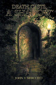 Title: Death Casts a Shadow, Author: John V Mercurio