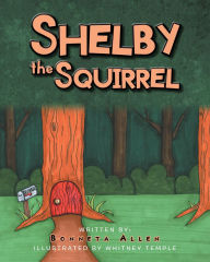 Title: Shelby The Squirrel, Author: Bonneta Allen