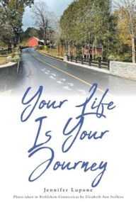 Title: Your Life Is Your Journey, Author: Jennifer Lupone