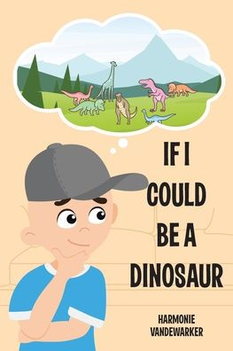 If I Could Be a Dinosaur