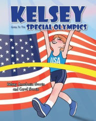 Title: Kelsey Goes To The Special Olympics, Author: Kelsey Anastasia Norris