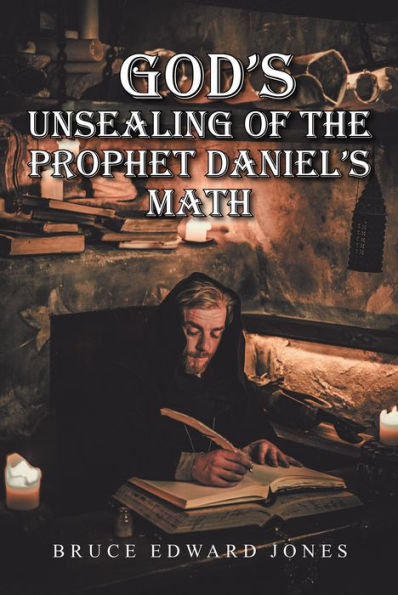 God's Unsealing of the Prophet Daniel's Math