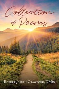 Title: Collection of Poems, Author: Robert Joseph Crawford DMin