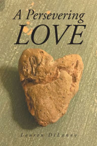Title: A Persevering Love, Author: Lauren DiLanno