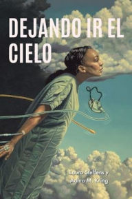 Title: Dejando ir el Cielo, Author: Laura Steffens