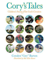 Title: Cory's Tales: Children's Stories from God's Creation, Author: Coralyn 