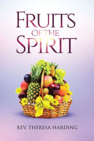 Title: Fruits of the Spirit, Author: Rev. Theresa Harding