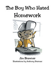 Title: The Boy Who Hated Homework, Author: Jim Brawner