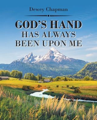 God's Hand Has Always Been Upon Me