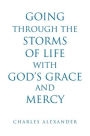 Going Through the Storms of Life with God's Grace and Mercy