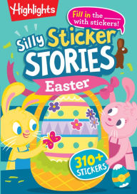 Title: Silly Sticker Stories: Easter, Author: Highlights