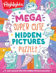 Title: Mega Super Cute Hidden Pictures Puzzles, Author: Highlights