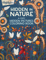 Title: Hidden in Nature: A Cozy Hidden Pictures Coloring Book, Author: Highlights