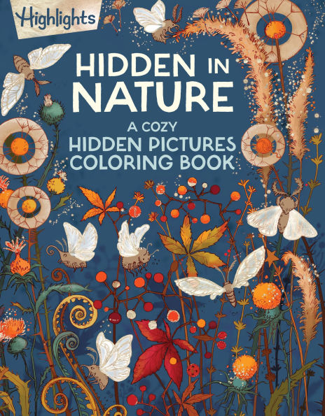 Hidden in Nature: A Cozy Hidden Pictures Coloring Book for Adults with Relaxing Nature Scenes, Intricate Hidden Pictures Puzzles and Stress-Relief Coloring Fun